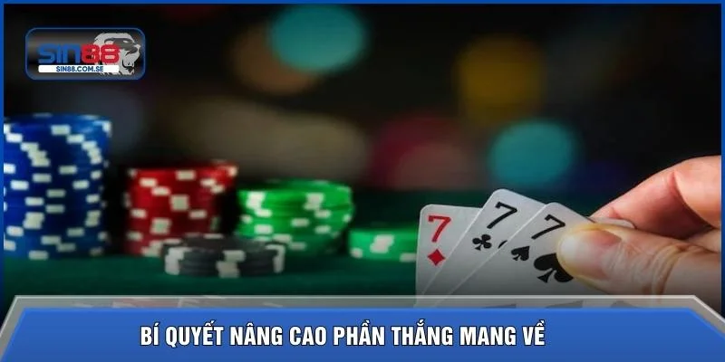 Bí quyết nâng cao phần thắng mang về 