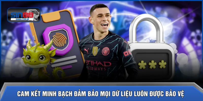 Cam kết minh bạch đảm bảo mọi dữ liệu luôn được bảo vệ